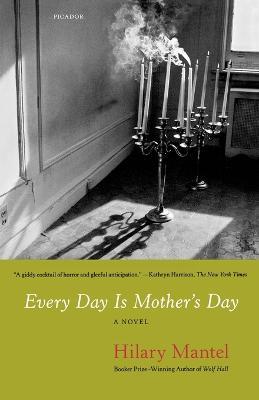 Every Day Is Mother's Day - Hilary Mantel - cover