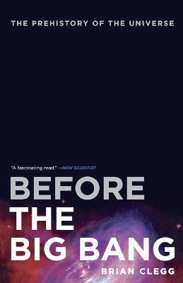 Before The Big Bang - Brian Clegg - cover