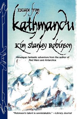 Escape from Kathmandu - Kim Stanley Robinson - cover