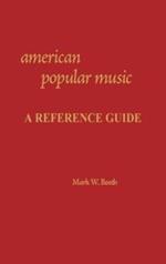 American Popular Music: A Reference Guide