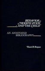 Behavior Modification and the Child: An Annotated Bibliography