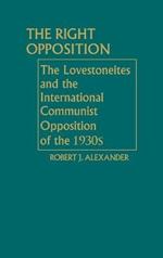 The Right Opposition: The Lovestoneites and the International Communist Opposition of the 1930's