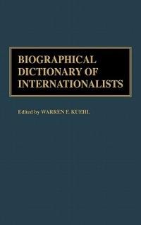 Biographical Dictionary of Internationalists - Olga Kuehl - cover