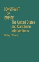 Constraint of Empire: The United States and Caribbean Interventions