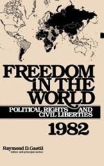 Freedom in the World: Political Rights and Civil Liberties 1982