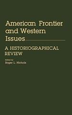 American Frontier and Western Issues: An Historiographical Review