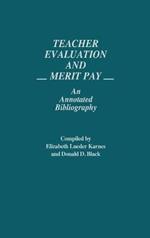 Teacher Evaluation and Merit Pay: An Annotated Bibliography