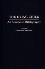 The Dying Child: An Annotated Bibliography