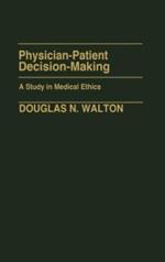 Physician-Patient Decision-Making: A Study in Medical Ethics