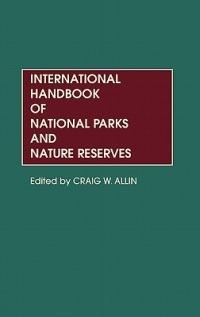 International Handbook of National Parks and Nature Reserves - Craig W. Allin - cover