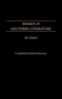 Women in Southern Literature: An Index - Patricia Sweeney - cover