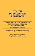 Youth Information Resources: An Annotated Guide for Parents, Professionals, Students, Researchers, and Concerned Citizens