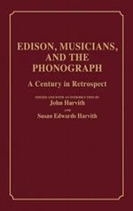 Edison, Musicians, and the Phonograph: A Century in Retrospect