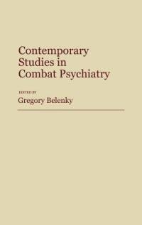 Contemporary Studies in Combat Psychiatry - G L Belenky - cover