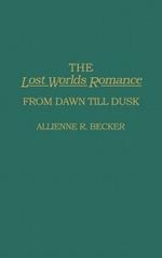 The Lost Worlds Romance: From Dawn Till Dusk