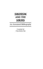 Sikhism and the Sikhs: An Annotated Bibliography