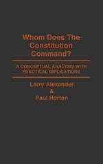 Whom Does the Constitution Command?: A Conceptual Analysis with Practical Implications