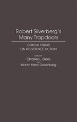 Robert Silverberg's Many Trapdoors: Critical Essays on His Science Fiction