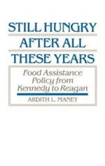 Still Hungry After All These Years: Food Assistance Policy from Kennedy to Reagan