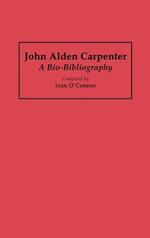 John Alden Carpenter: A Bio-Bibliography