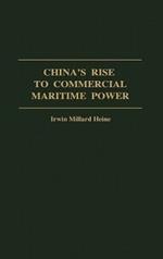 China's Rise to Commercial Maritime Power