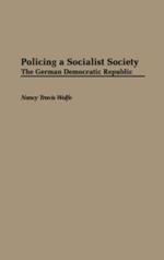 Policing a Socialist Society: The German Democratic Republic