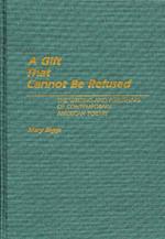 A Gift That Cannot Be Refused: The Writing and Publishing of Contemporary American Poetry