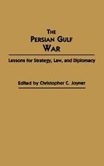 The Persian Gulf War: Lessons for Strategy, Law, and Diplomacy