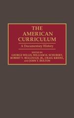 The American Curriculum: A Documentary History