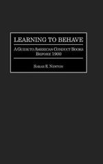 Learning to Behave: A Guide to American Conduct Books Before 1900