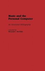 Music and the Personal Computer: An Annotated Bibliography