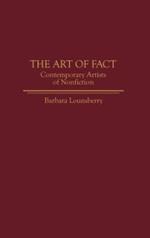 The Art of Fact: Contemporary Artists of Nonfiction