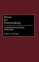 Ethics for Policymaking: A Methodological Analysis