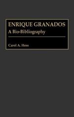 Enrique Granados: A Bio-Bibliography