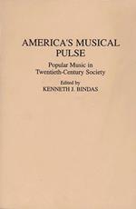 America's Musical Pulse: Popular Music in Twentieth-Century Society