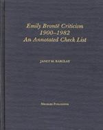 Emily Bronte Criticism, 1900-1982: An Annotated Check List, 2nd Edition