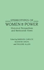 Stereotypes of Women in Power: Historical Perspectives and Revisionist Views