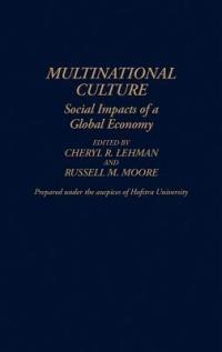 Multinational Culture: Social Impacts of a Global Economy - cover