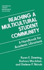 Reaching a Multicultural Student Community: A Handbook for Academic Librarians