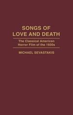 Songs of Love and Death: The Classical American Horror Film of the 1930s