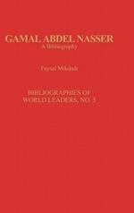 Gamal Abdel Nasser: A Bibliography