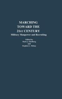 Marching Toward the 21st Century: Military Manpower and Recruiting - cover