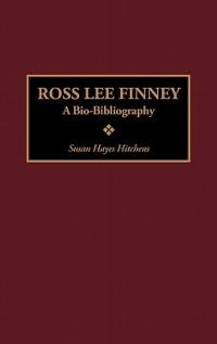 Ross Lee Finney: A Bio-Bibliography - Susan H. Hayes Hitchens - cover