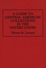 A Guide to Central American Collections in the United States