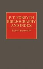 P.T. Forsyth Bibliography and Index