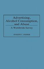 Advertising, Alcohol Consumption, and Abuse: A Worldwide Survey