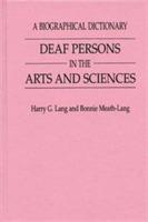 Deaf Persons in the Arts and Sciences: A Biographical Dictionary