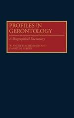 Profiles in Gerontology: A Biographical Dictionary