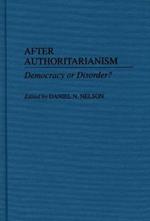 After Authoritarianism: Democracy or Disorder?