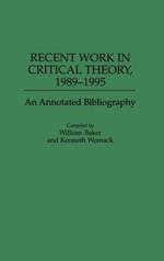 Recent Work in Critical Theory, 1989-1995: An Annotated Bibliography